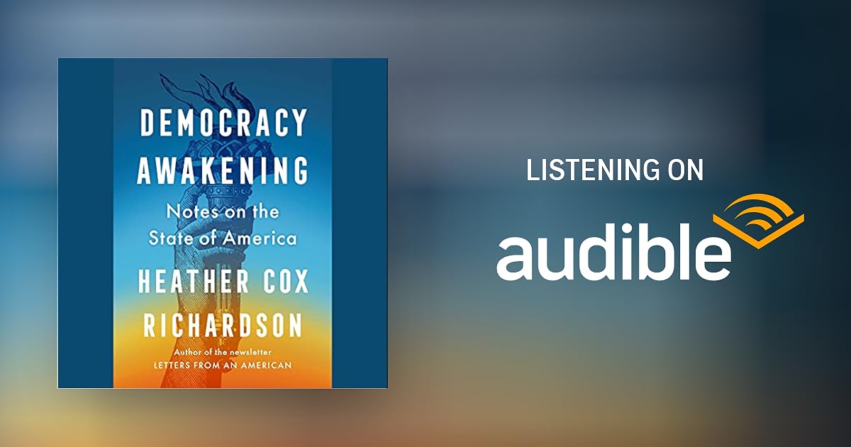 Democracy Awakening by Heather Cox Richardson Audiobook